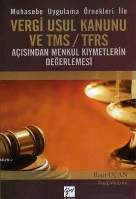Muhasebe Uygulama Örnekleri ile Vergi Usul Kanunu ve TMS / TFRS Açısın