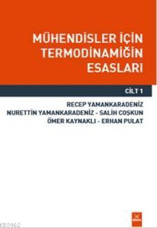 Mühendisler İçin Termodinamiğin Esasları - Cilt 1