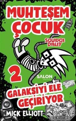 Muhteşem Çocuk Squidge Dibley 2 - Galaksiyi Ele Geçiriyor Mick Elliot