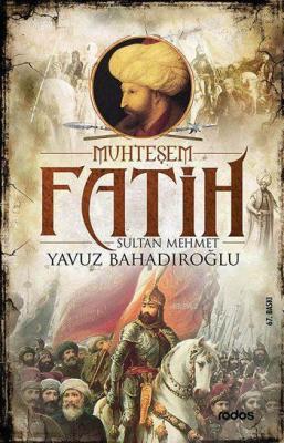 Muhteşem Fatih Sultan Mehmet Yavuz Bahadıroğlu