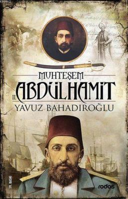Muhteşem II. Abdülhamit Han Yavuz Bahadıroğlu