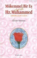 Mükemmel Bir Eş Olarak Hz. Muhammed (s.a.v) Afzalur Rahman