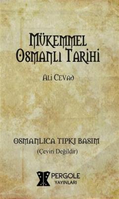 Mükemmel Osmanlı Tarihi (Osmanlıca Tıpkı Basım) Ali Cevat