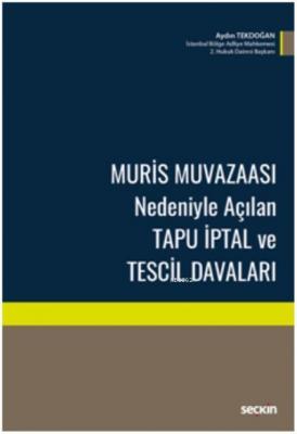 Muris Muvazaası Nedeniyle Açılan Tapu İptal ve Tescil Davaları