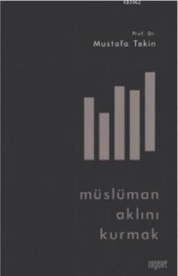 Müslüman Aklını Kurmak Mustafa Tekin