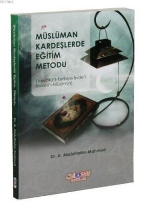 Müslüman Kardeşlerde Eğitim Metodu A. Abdulhalim Mahmud