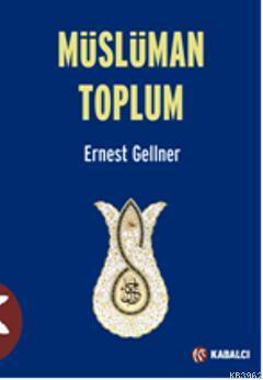 Müslüman Toplum Ernest Gellner