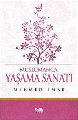 Müslümanca Yaşama Sanatı (Ciltli) Mehmed Emre