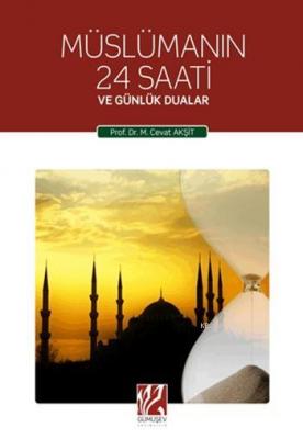 Müslümanın 24 Saati Mustafa Cevat Akşit