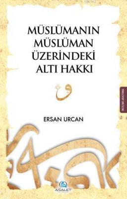 Müslümanın Müslüman Üzerindeki Altı Hakkı Ersan Urcan