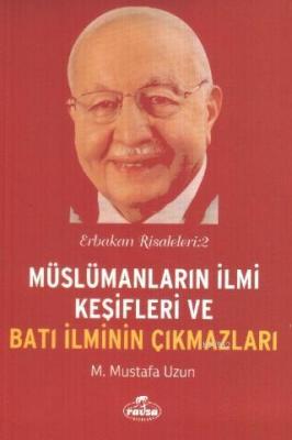 Müslümanların İlmi Keşifleri ve Batı İlminin Çıkmazları