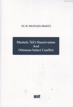 Mustafa Ali's Nusret-Name and Ottoman-Safavi Conflict H. Mustafa Eravc
