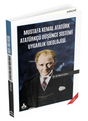 Mustafa Kemal Atatürk Atatürkçü Düşünce Sistemi Uygarlık İdeolojisi Al