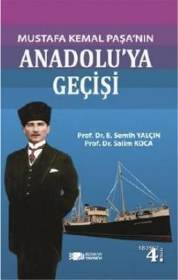 Mustafa Kemal Paşa'nın Anadolu'ya Geçişi Salim Koca