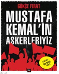Mustafa Kemalin Askerleriyiz Gökçe Fırat