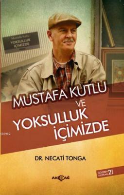 Mustafa Kutlu ve Yoksulluk İçimizde