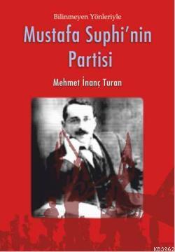 Mustafa Suphi'nin Partisi Mehmet İnanç Turan