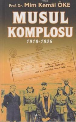 Musul Komplosu (1918-1926) Mim Kemal Öke