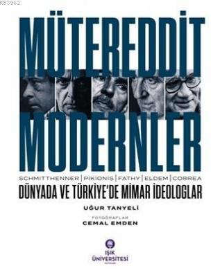 Mütereddit Modernler - Dünyada ve Türkiye'de Mimar İdeologlar Uğur Tan