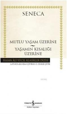 Mutlu Bir Yaşam Üzerine - Yaşamın Kısalığı Üzerine