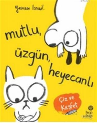 Mutlu, Üzgün, Heyecanlı
