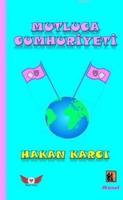 Mutluca Cumhuriyeti Hakan Karcı