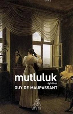 Mutluluk Guy De Maupassant