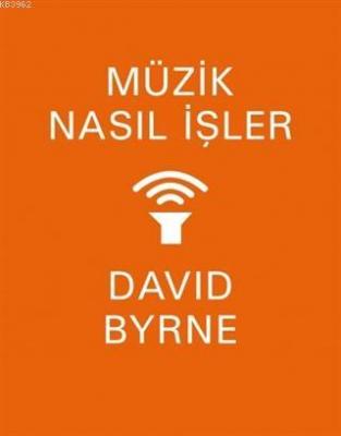 Müzik Nasıl İşler David Byrne