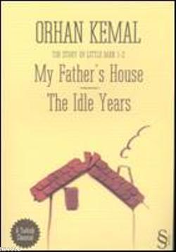 My Fathers House The Idle Years Orhan Kemal