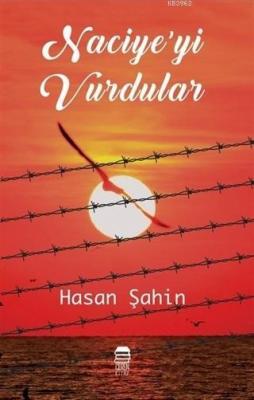 Naciye'yi Vurdular Hasan Şahin