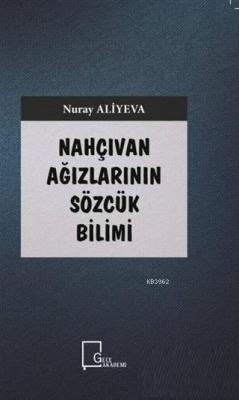 Nahçıvan Ağızlarının Sözcük Bilimi