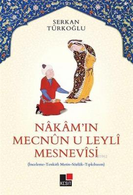 Nakam'ın Mecnun-u Leyli Mesnevisi Serkan Türkoğlu