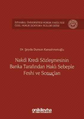 Nakdi Kredi Sözleşmesinin Banka Tarafından Haklı Sebeple Feshi ve Sonuçları