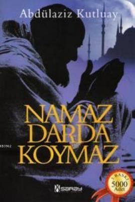 Namaz Darda Koymaz