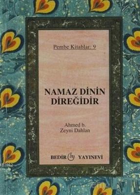 Namaz Dinin Direğidir Pembe Kitaplar: 9 Ahmet B. Zeyni Dahlan