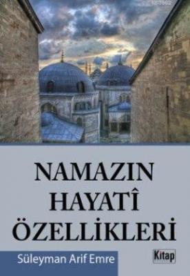 Namazın Hayati Özellikleri Süleyman Arif Emre