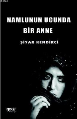 Namlunun Ucunda Bir Anne