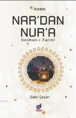 Nar'dan Nur'a ( Salman - ı Farasi )