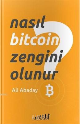 Nasıl Bitcoin Zengini Olunur? Ali Abaday