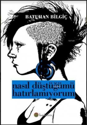 Nasıl Düştüğümü Hatırlamıyorum
