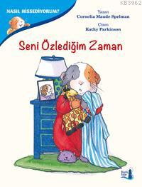 Nasıl Hissediyorum? - Seni Özlediğim Zaman