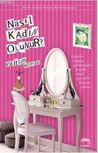 Nasıl Kadın Olunur?