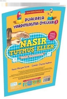Nasır Tutmuş Eller - Helal Kazanmak / Dualarla Yardımlaşma Öyküleri 1