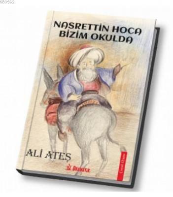 Nasrettin Hoca Bizim Okulda Ali Ateş