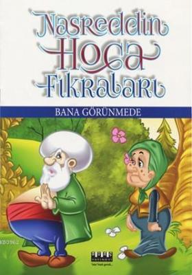 Nasrettin Hoca Fıkraları - Bana Görünmede