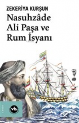 Nasuhzade Ali Paşa ve Rum İsyanı Zekeriya Kurşun Mehmet Yılmaz Akbulut