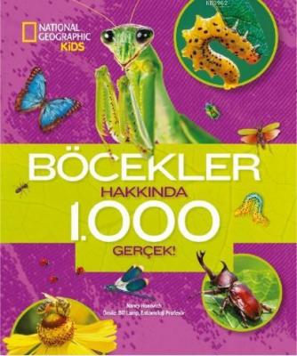 National Geographic Kids - Böcekler Hakkında 1000 Gerçek Nancy Honovic