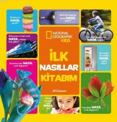 National Geographic Kids - İlk Nasıllar Kitabım Jill Esbaum
