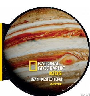 National Geographic Kids- Uzayı Keşfediyorum Jüpiter Derya Dinç