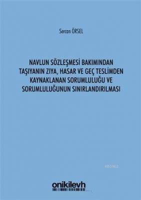 Navlun Sözleşmesi Bakımından Taşıyanın Zıya Hasar ve Geç Teslimden